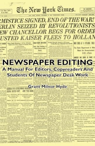 Imagen de archivo de Newspaper Editing - A Manual For Editors, Copyreaders And Students Of Newspaper Desk Work a la venta por ThriftBooks-Atlanta