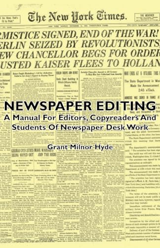 Stock image for Newspaper Editing - A Manual For Editors, Copyreaders And Students Of Newspaper Desk Work for sale by ThriftBooks-Atlanta