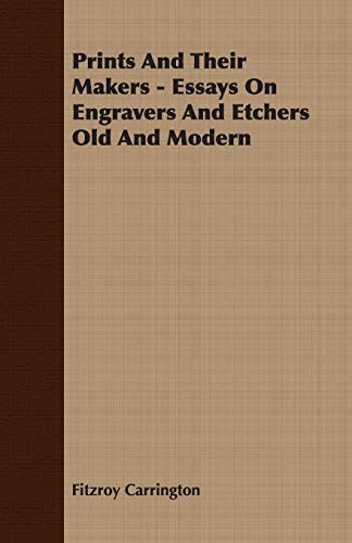 Stock image for Prints and Their Makers: Essays on Engravers and Etchers Old and Modern for sale by Phatpocket Limited