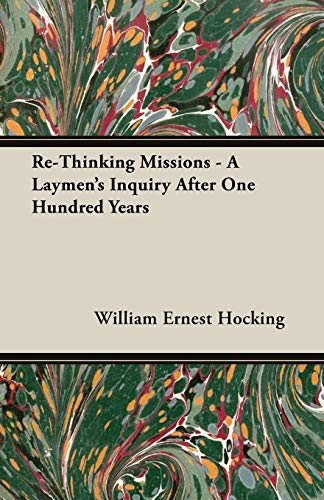 Imagen de archivo de Re-Thinking Missions - A Laymen's Inquiry After One Hundred Years a la venta por Lucky's Textbooks