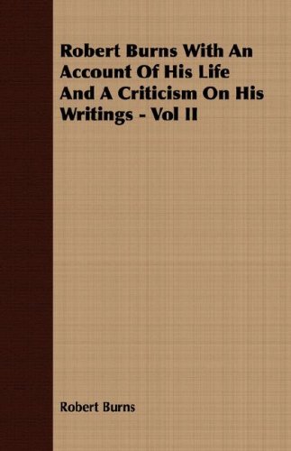 9781406749946: Robert Burns With An Account Of His Life And A Criticism On His Writings - Vol II: 2