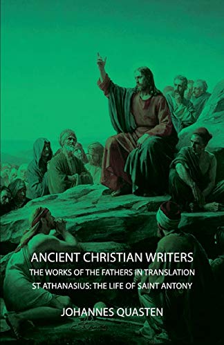 Beispielbild fr Ancient Christian Writers - The Works of the Fathers in Translation - St Athanasius: The Life of Saint Antony zum Verkauf von Jeffrey H. Dixon Books