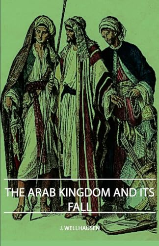 Stock image for The Arab Kingdom and Its Fall for sale by Lucky's Textbooks