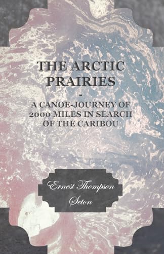 Stock image for The Arctic Prairies A Canoe Journey for sale by PBShop.store US