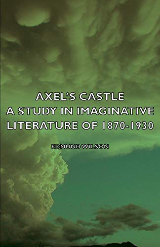 9781406753547: Axel'S Castle - A Study In Imaginative Literature Of 1870-1930