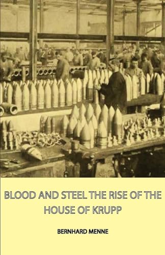 Stock image for Blood and Steel - the Rise of the House of Krupp for sale by Phatpocket Limited