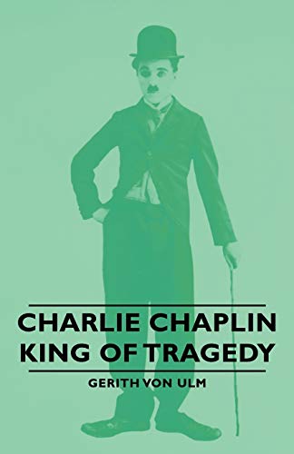 Stock image for Charlie Chaplin - King of Tragedy for sale by Lucky's Textbooks