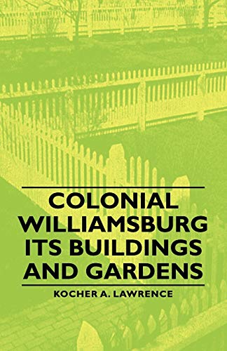 9781406759488: Colonial Williamsburg - Its Buildings and Gardens