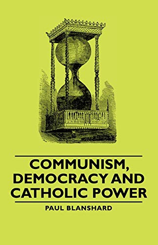 Communism, Democracy, and Catholic Power