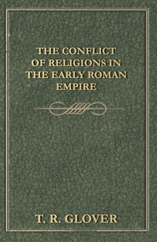 The Conflict Of Religions - In The Early Roman Empire (9781406760057) by Glover, T. R.