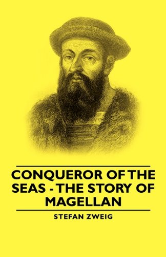 Conqueror of the Seas: The Story of Magellan (9781406760064) by Zweig, Stefan