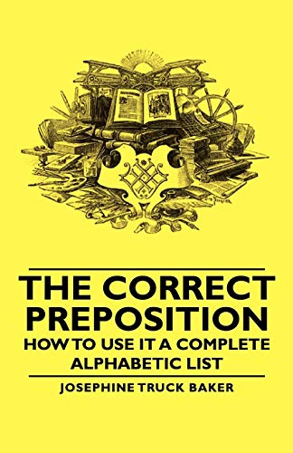 Stock image for The Correct Preposition How to Use It a Complete Alphabetic List for sale by PBShop.store US