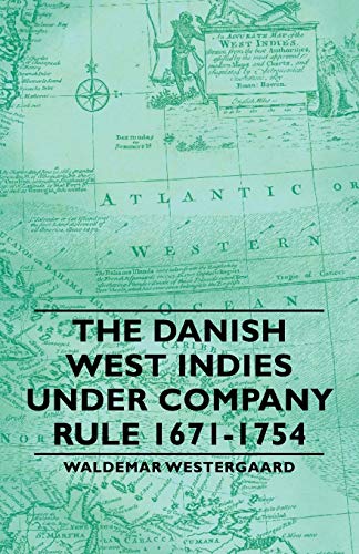 9781406761627: The Danish West Indies Under Company Rule 1671-1754