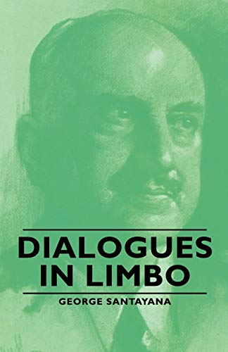 Dialogues in Limbo (9781406762716) by Santayana, Professor George