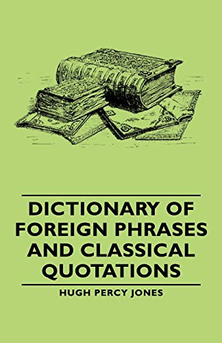 Beispielbild fr Dictionary of Foreign Phrases and Classical Quotations zum Verkauf von AwesomeBooks