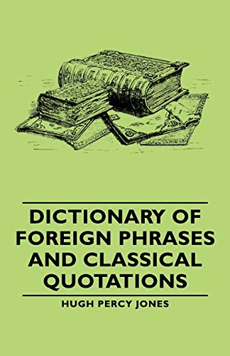 Stock image for Dictionary of Foreign Phrases and Classical Quotations for sale by PBShop.store US