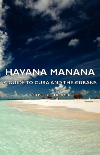 Stock image for Havana Manana A Guide to Cuba and the Cubans for sale by PBShop.store US