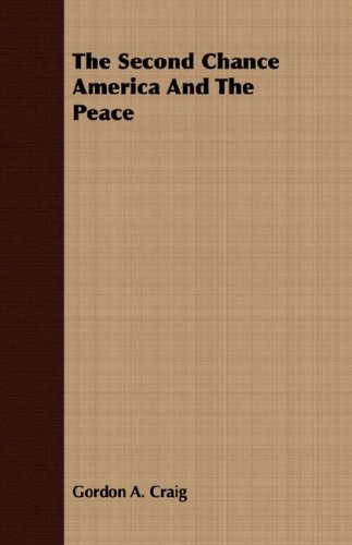 The Second Chance America and the Peace (9781406769012) by Craig, Gordon A.