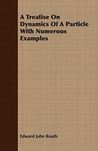 9781406773798: A Treatise on Dynamics of a Particle With Numerous Examples