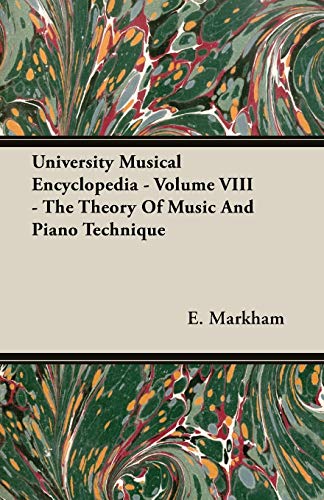 Stock image for University Musical Encyclopedia - Volume VIII - The Theory Of Music And Piano Technique for sale by Lucky's Textbooks