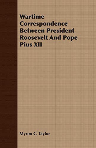 9781406775198: Wartime Correspondence Between President Roosevelt and Pope Pius XII