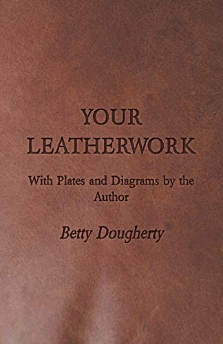 9781406777604: Your Leatherwork - With Plates and Diagrams by the Author