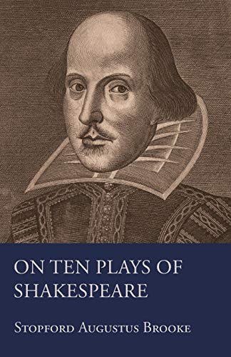 On Ten Plays Of Shakespeare (9781406779080) by Brooke, Stopford Augustus