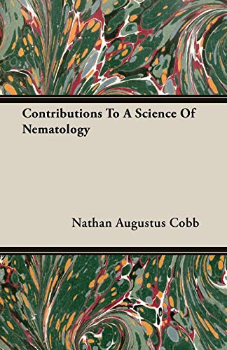 Imagen de archivo de Contributions To A Science Of Nematology [Paperback] by Cobb, Nathan Augustus a la venta por MyLibraryMarket