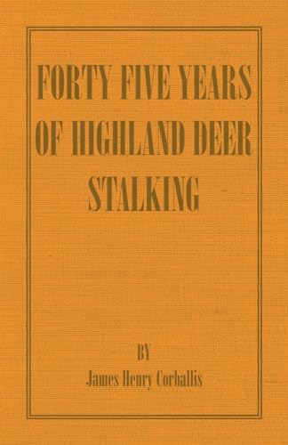 Imagen de archivo de Forty Five Years of Highland Deer Stalking a la venta por HPB-Diamond