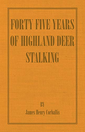 Stock image for Forty Five Years of Highland Deer Stalking for sale by HPB-Diamond