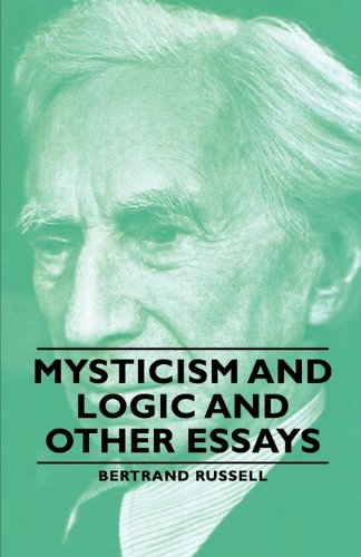 Mysticism and Logic and Other Essays (9781406789683) by Bertrand Russell