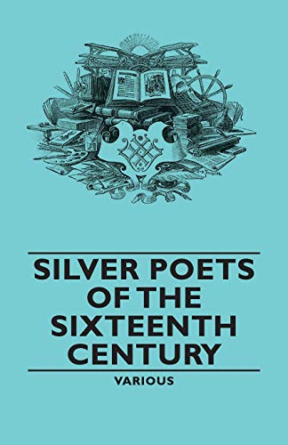 Imagen de archivo de Silver Poets of the Sixteenth Century a la venta por AwesomeBooks