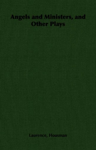 Angels and Ministers, and Other Plays (9781406794298) by Housman, Laurence