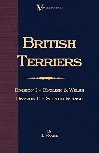 Imagen de archivo de British Terriers - Division I - English and Welsh. Division II - Scotch and Irish (A Vintage Dog Books Breed Classic) a la venta por WorldofBooks