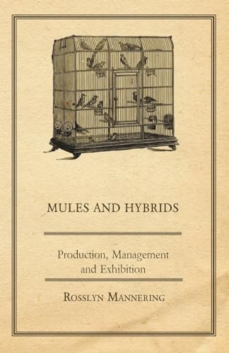 Beispielbild fr Mules and Hybrids - Production, Management and Exhibition zum Verkauf von Cambridge Rare Books