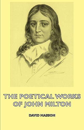 The Poetical Works of John Milton (9781406796704) by Masson, David