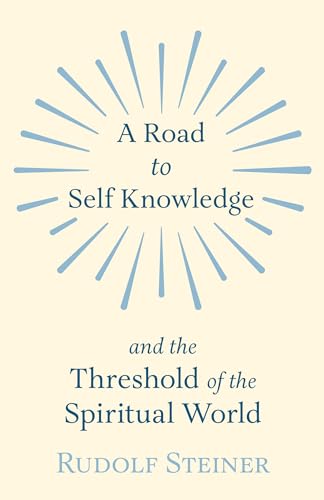 9781406796995: A Road to Self Knowledge and the Threshold of the Spiritual World