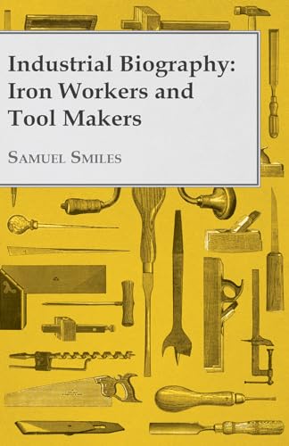 Imagen de archivo de Industrial Biography: Iron Workers and Tool Makers a la venta por Chiron Media