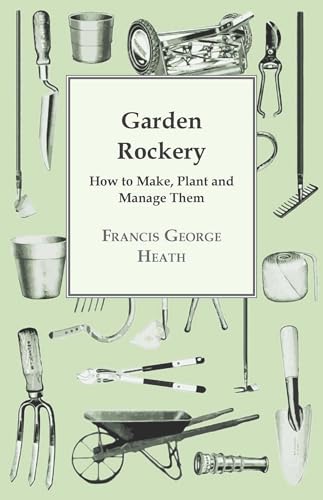 9781406797640: Garden Rockery - How to Make, Plant and Manage Them