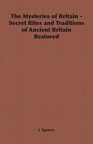 Imagen de archivo de The Mysteries of Britain - Secret Rites and Traditions of Ancient Britain Restored a la venta por Chiron Media