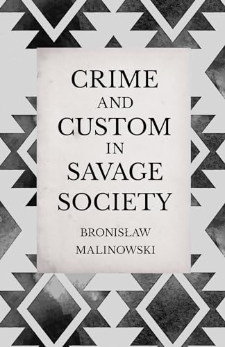 Imagen de archivo de Crime and Custom in Savage Society: An Anthropological Study of Savagery a la venta por HPB-Red