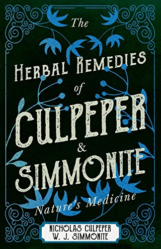 Stock image for The Herbal Remedies of Culpeper and Simmonite Nature's Medicine for sale by PBShop.store US