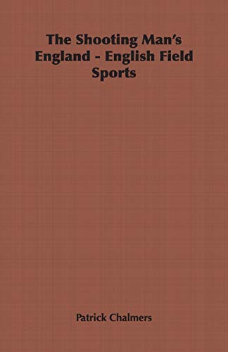 9781406798906: The Shooting Man's England - English Field Sports
