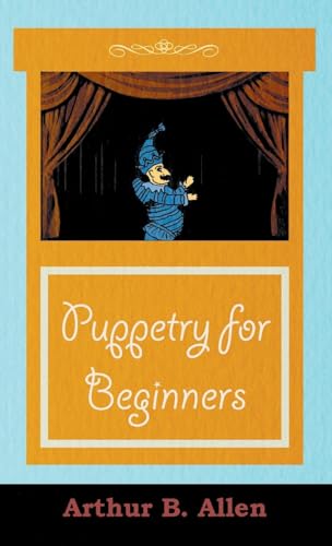 9781406799194: Puppetry for Beginners (Puppets & Puppetry Series)