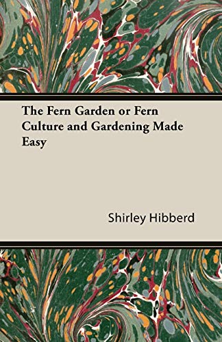 Imagen de archivo de The Fern Garden or Fern Culture and Gardening Made Easy a la venta por Chiron Media