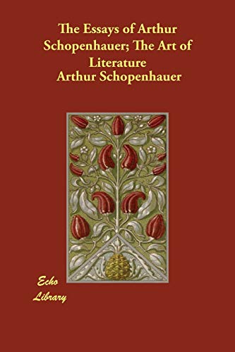 9781406800432: The Essays of Arthur Schopenhauer; The Art of Literature