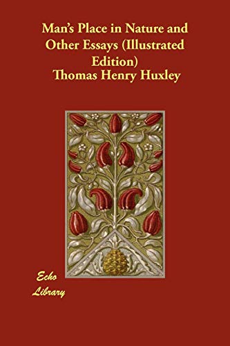 Man's Place in Nature and Other Essays (Illustrated Edition) (9781406802375) by Huxley, Thomas Henry