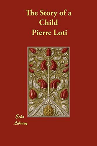 The Story of a Child (9781406802993) by Loti, Pierre