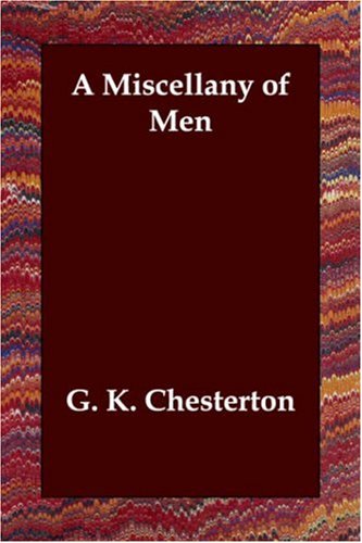 A Miscellany of Men (9781406803006) by Chesterton, G. K.