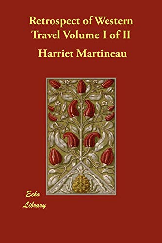 Retrospect of Western Travel Volume I of II (Paperback) - Harriet Martineau